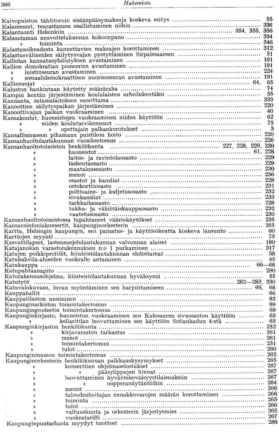 Kallion demokratian pioneerien avustaminen 191» luistinseuran avustaminen.