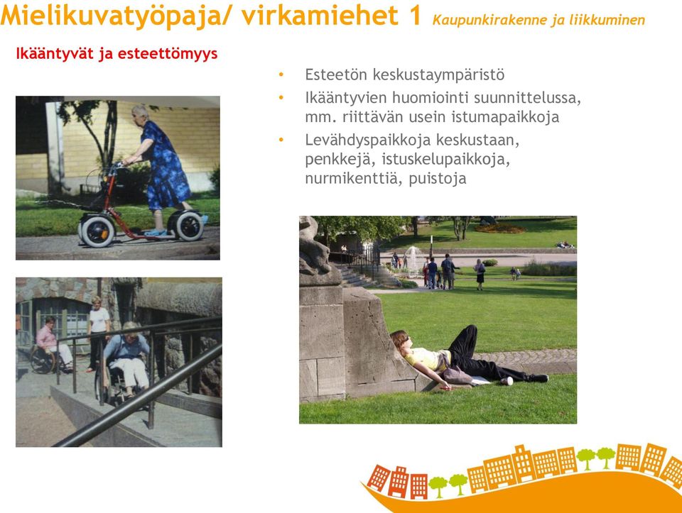 huomiointi suunnittelussa, mm.