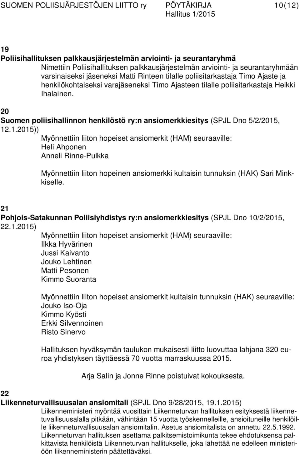 20 Suomen poliisihallinnon henkilöstö ry:n ansiomerkkiesitys (SPJL Dno 5/2/2015