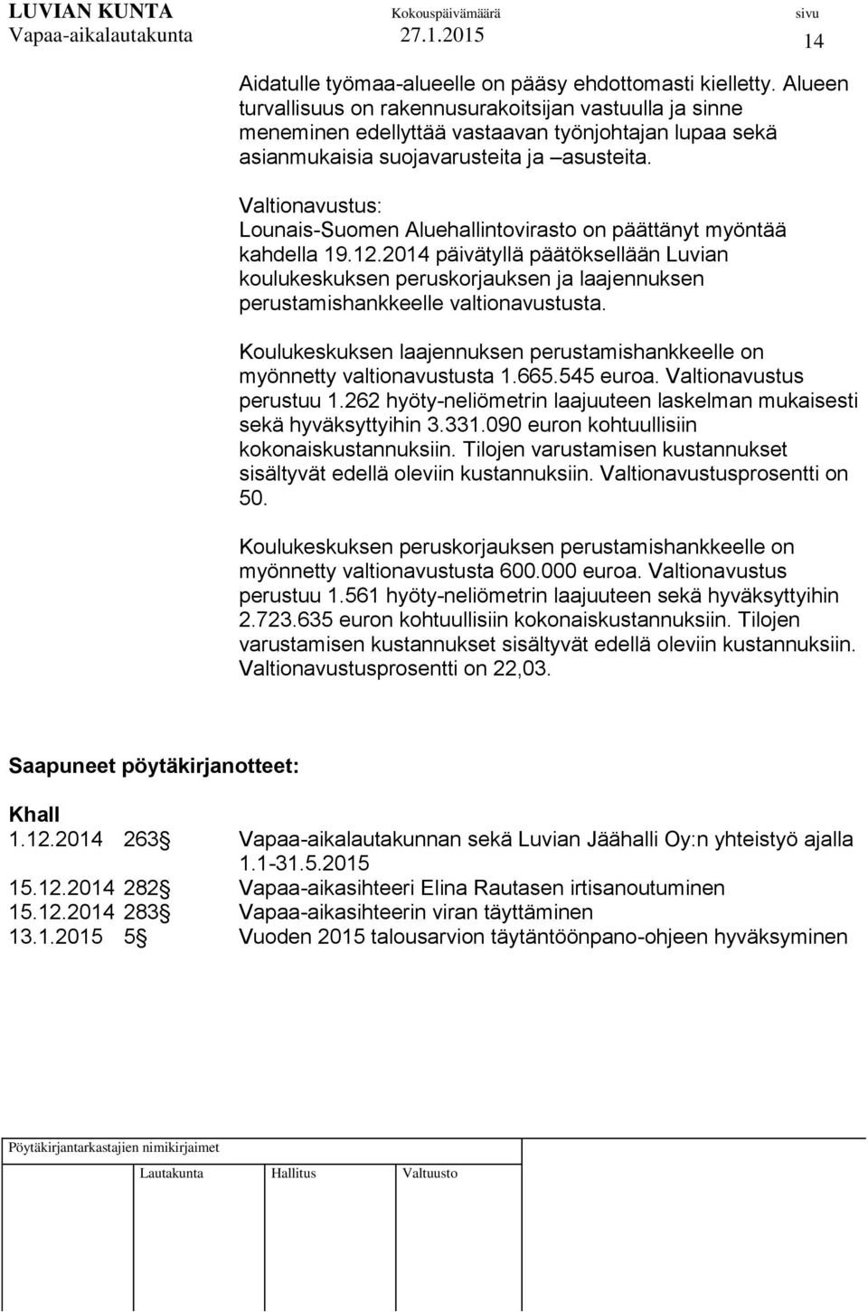 Valtionavustus: Lounais-Suomen Aluehallintovirasto on päättänyt myöntää kahdella 19.12.