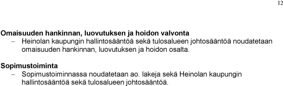 hankinnan, luovutuksen ja hoidon osalta.