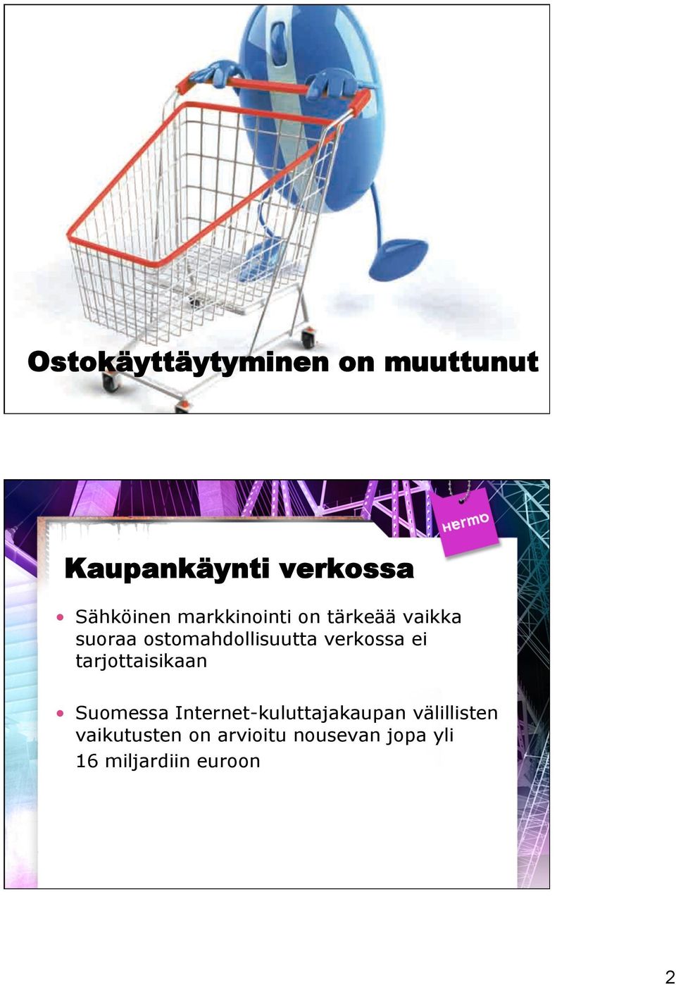 verkossa ei tarjottaisikaan Suomessa Internet-kuluttajakaupan