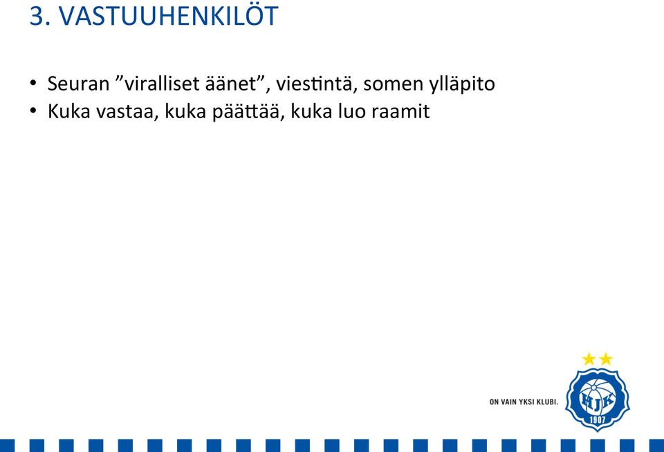 somen ylläpito Kuka vastaa,