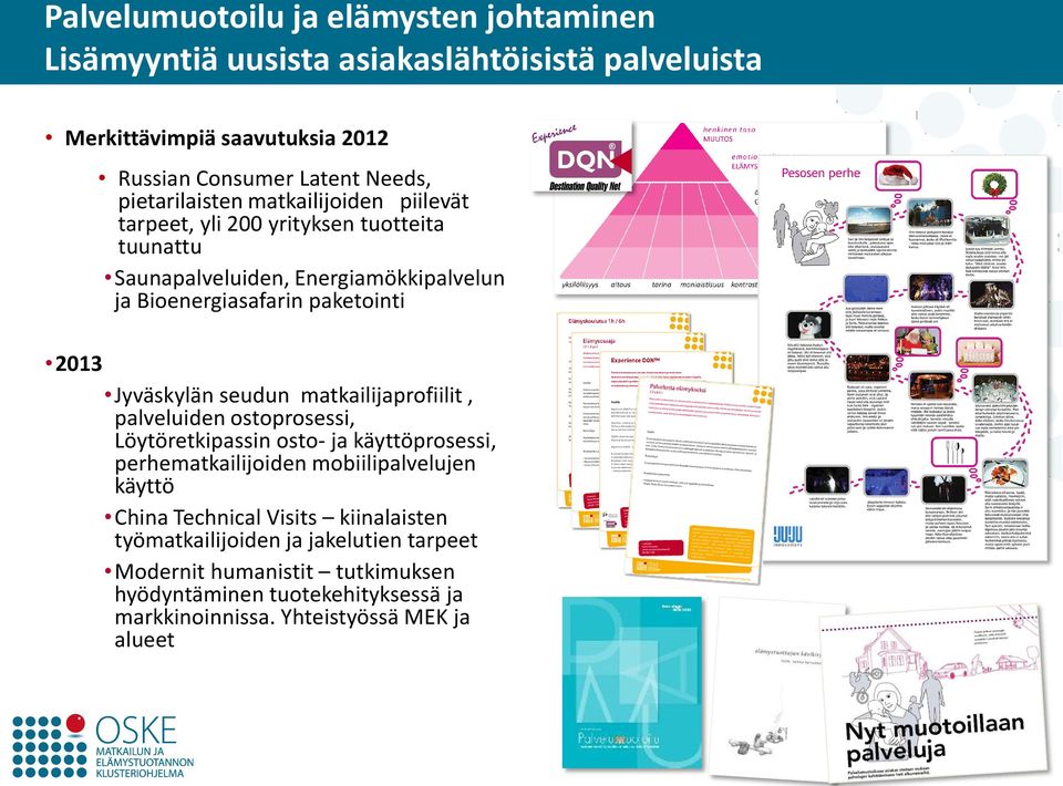 Jyväskylän seudun matkailijaprofiilit, palveluiden ostoprosessi, Löytöretkipassin osto- ja käyttöprosessi, perhematkailijoiden mobiilipalvelujen käyttö China