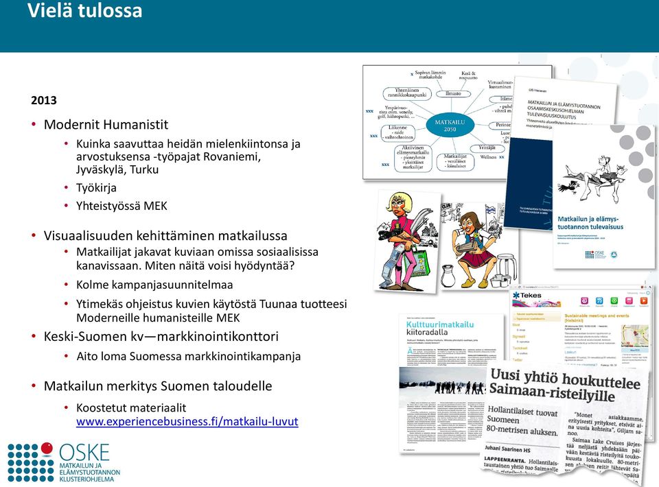 Miten näitä voisi hyödyntää?