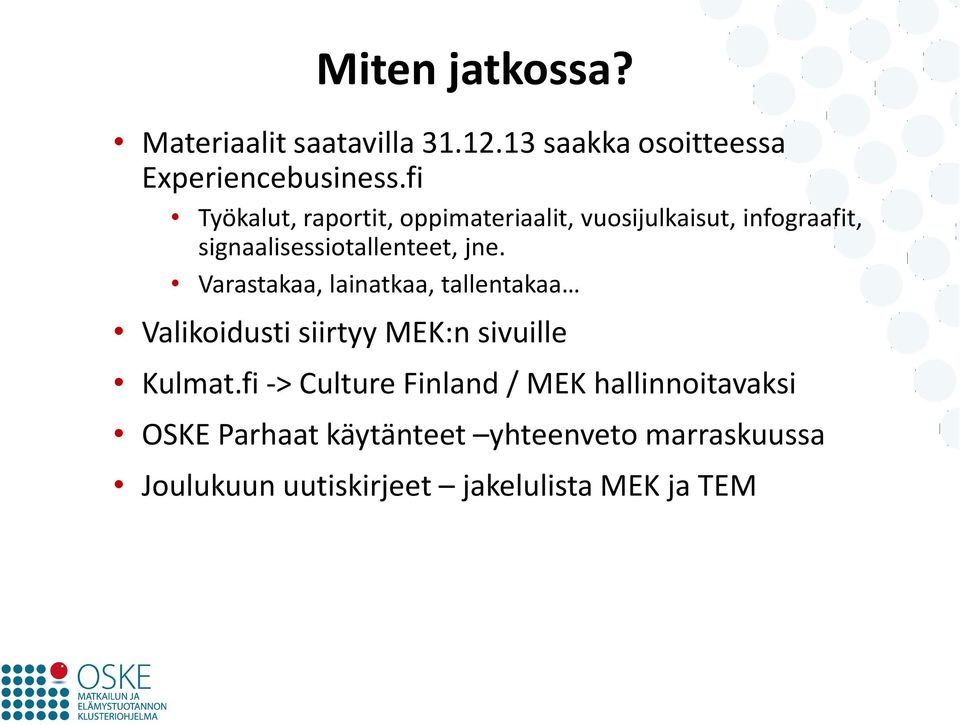 Varastakaa, lainatkaa, tallentakaa Valikoidusti siirtyy MEK:n sivuille Kulmat.