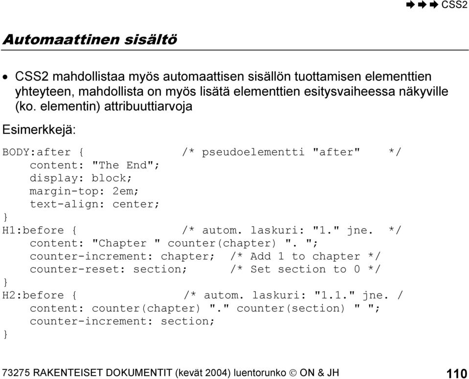 autom. laskuri: "1." jne. */ content: "Chapter " counter(chapter) ".