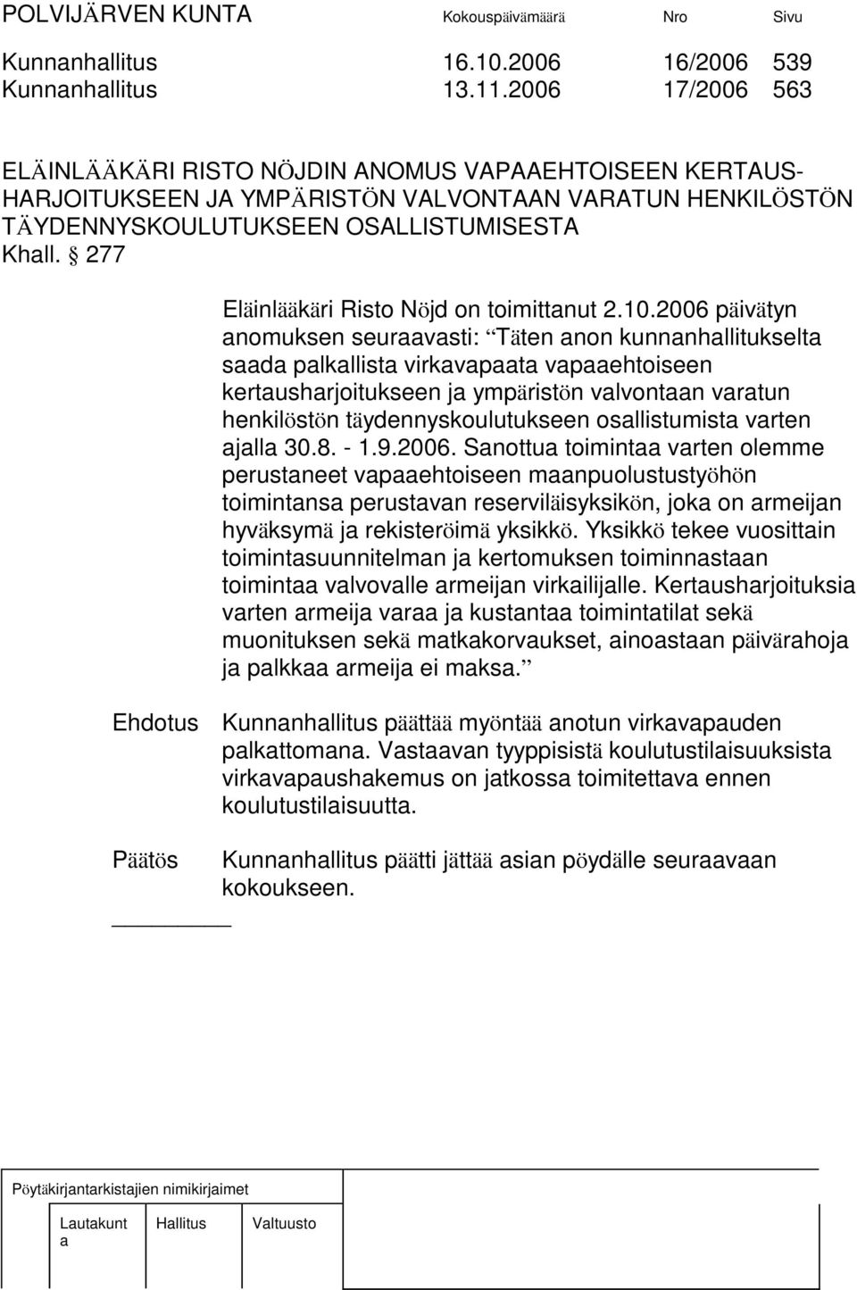 277 Eläinlääkäri Risto Nöjd on toimittnut 2.10.