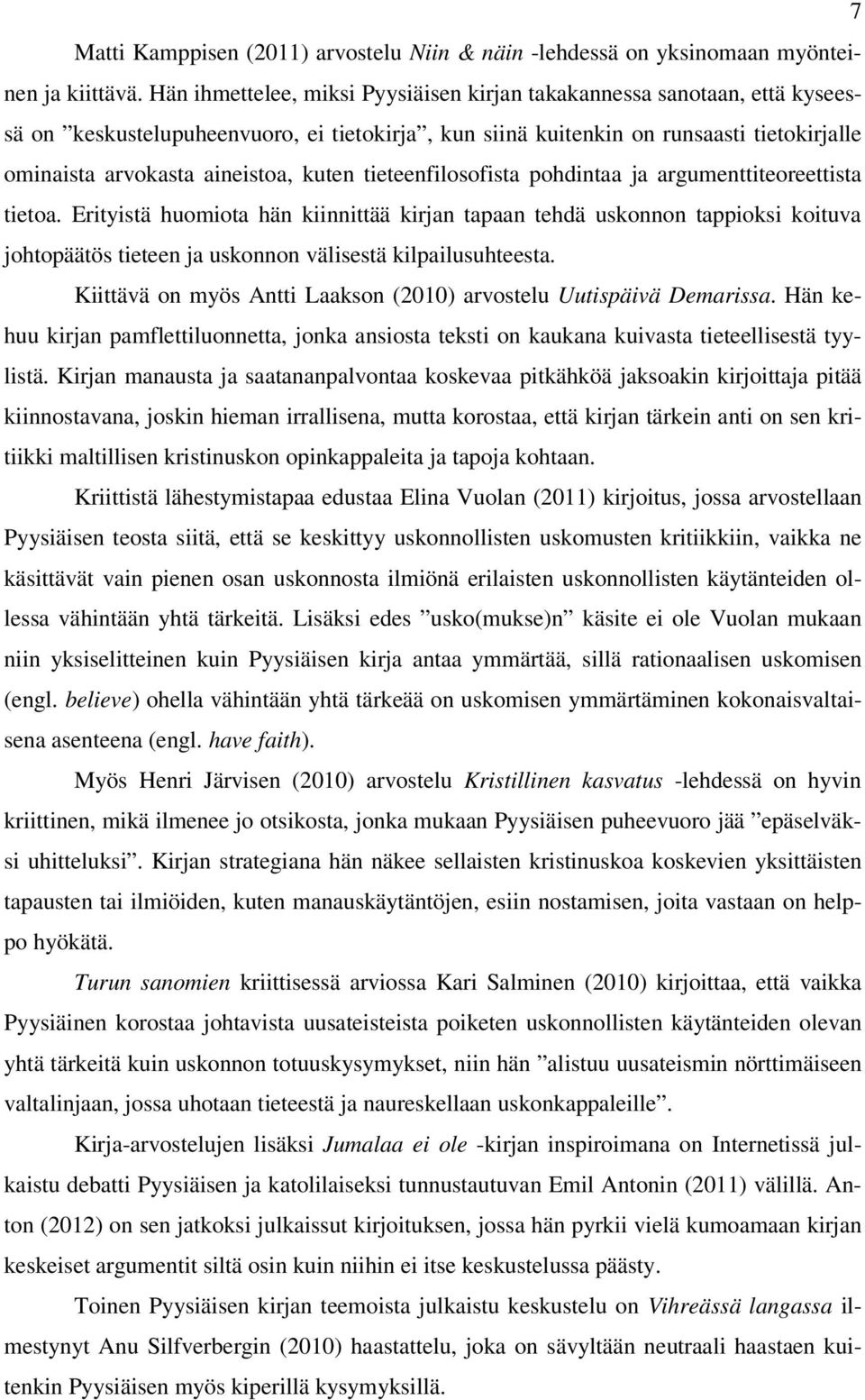 kuten tieteenfilosofista pohdintaa ja argumenttiteoreettista tietoa.