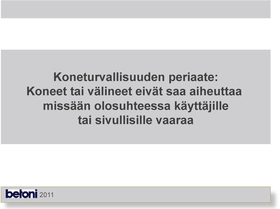 aiheuttaa missään lsuhteessa