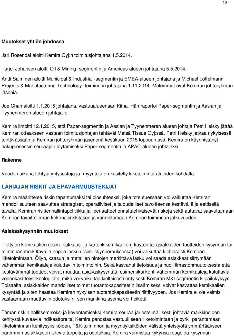 Antti Salminen aloitti Municipal & Industrial -segmentin ja EMEA-alueen johtajana ja Michael Löffelmann Projects & Manufacturing Technology -toiminnon johtajana 1.11.2014.
