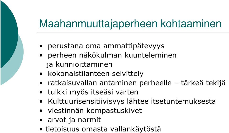 antaminen perheelle tärkeä tekijä tulkki myös itseäsi varten Kulttuurisensitiivisyys