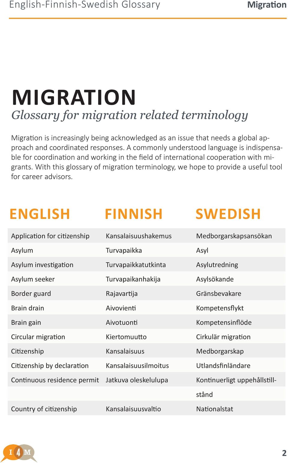 With this glossary of migration terminology, we hope to provide a useful tool for career advisors.