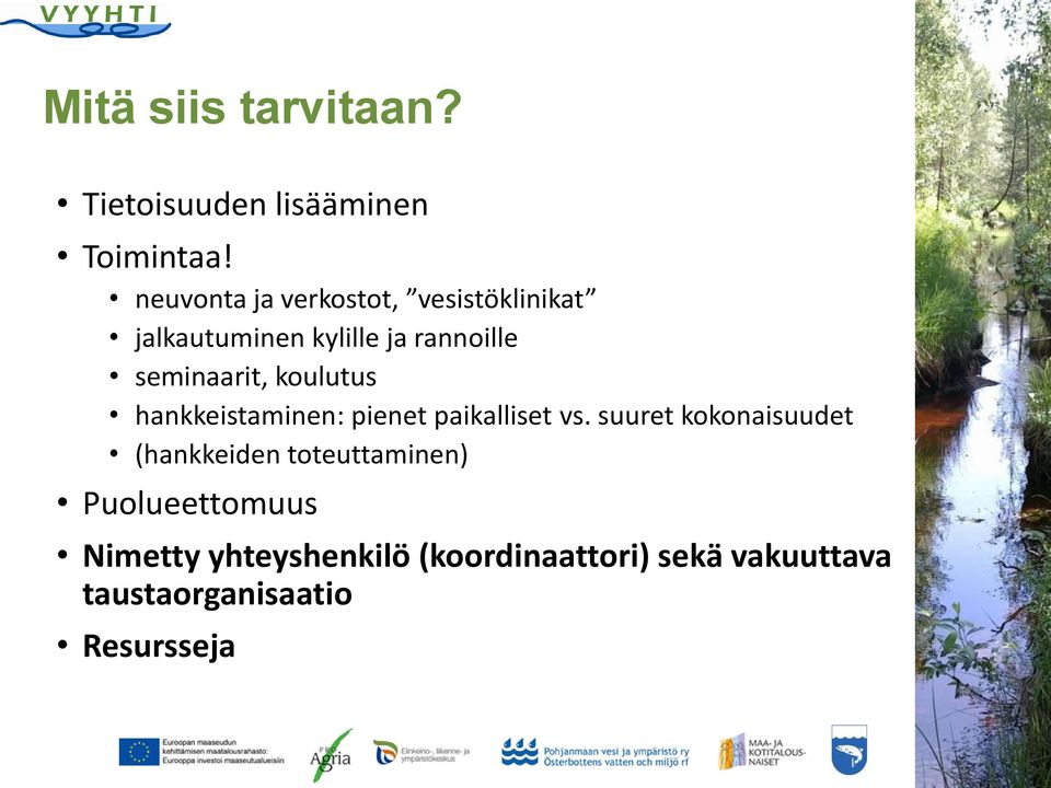 seminaarit, koulutus hankkeistaminen: pienet paikalliset vs.