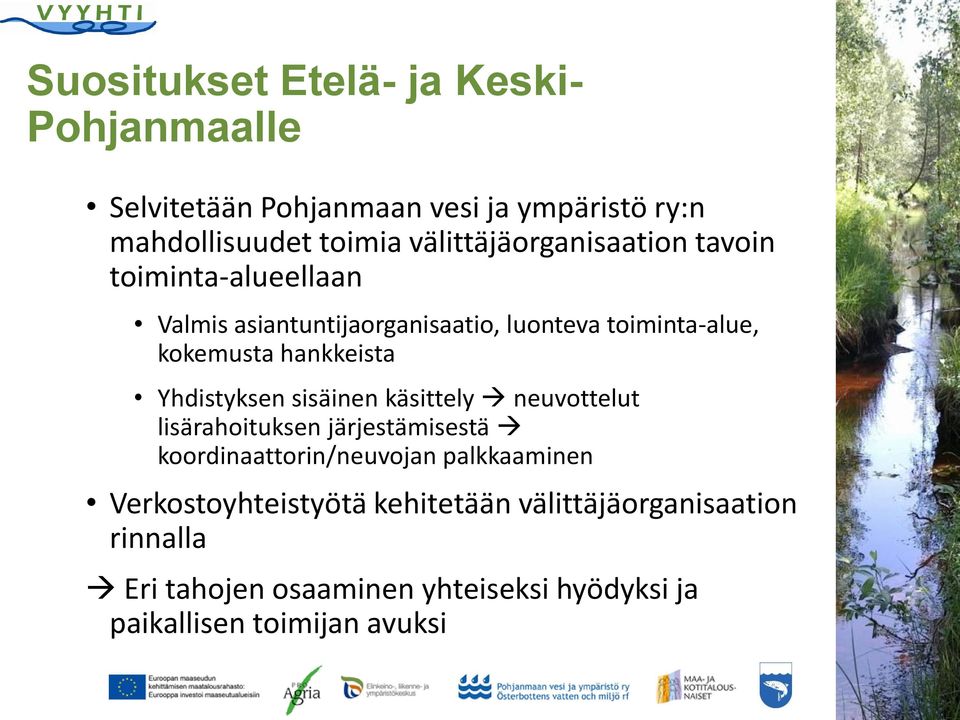 hankkeista Yhdistyksen sisäinen käsittely neuvottelut lisärahoituksen järjestämisestä koordinaattorin/neuvojan