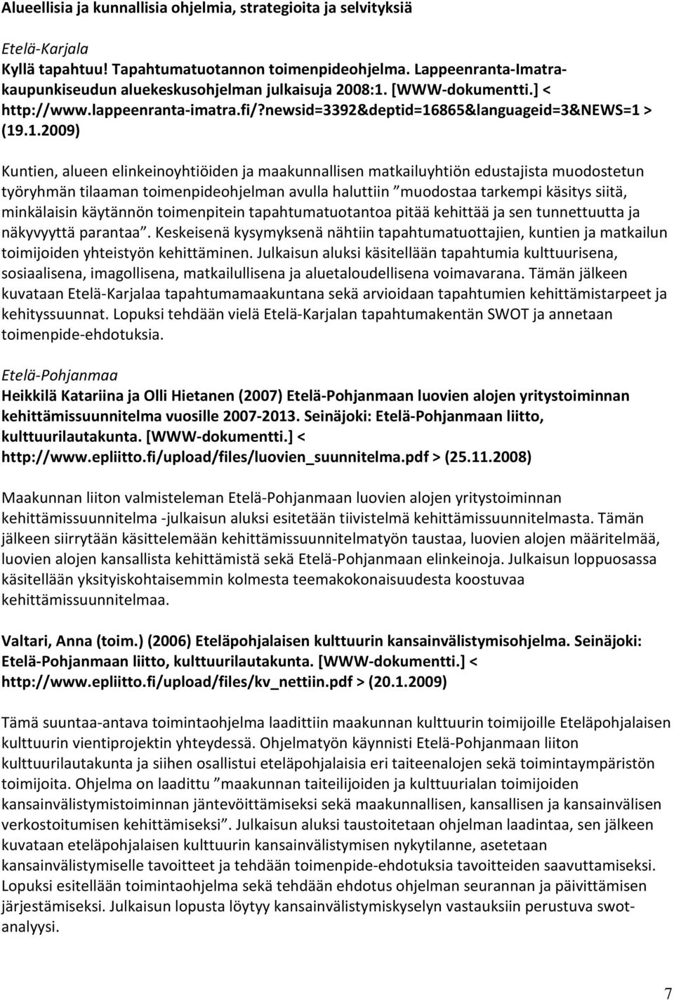 [WWW-dokumentti.] < http://www.lappeenranta-imatra.fi/?newsid=3392&deptid=16