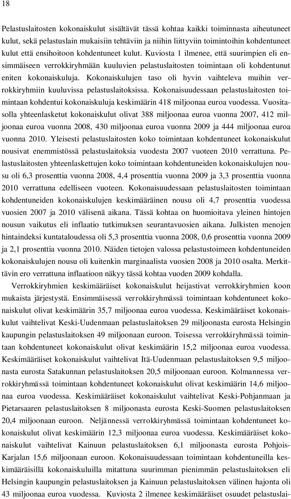 Kokonaiskulujen taso oli hyvin vaihteleva muihin verrokkiryhmiin kuuluvissa pelastuslaitoksissa.