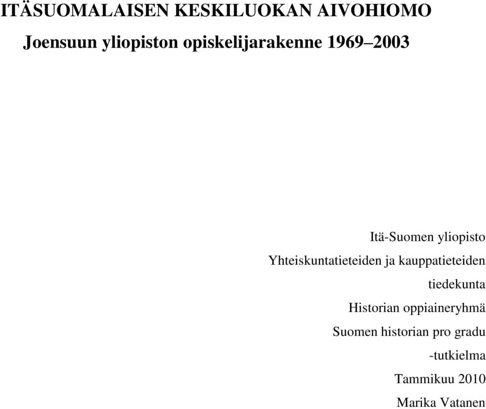 Yhteiskuntatieteiden ja kauppatieteiden tiedekunta Historian