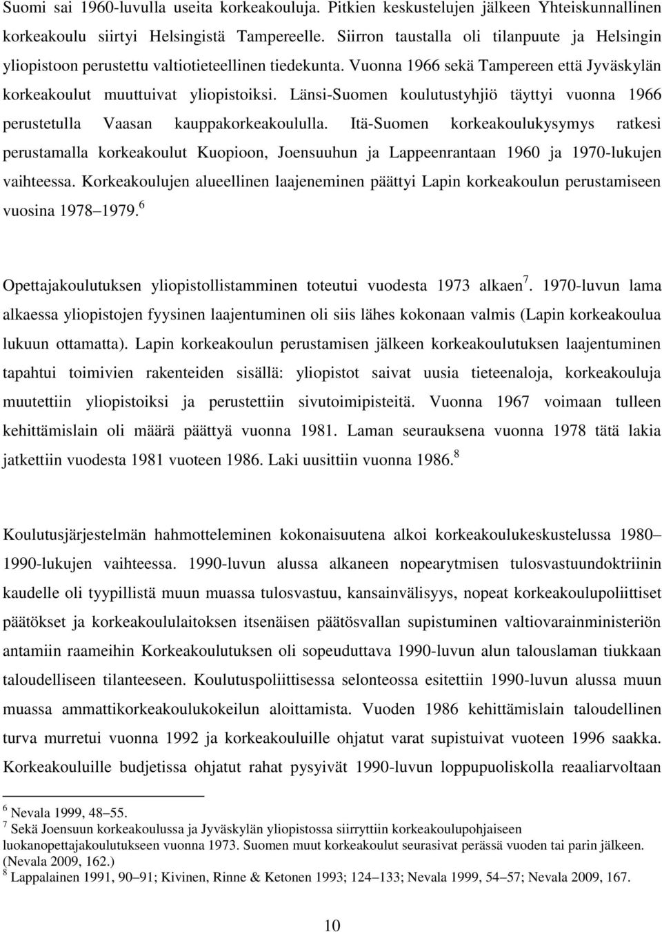 Länsi-Suomen koulutustyhjiö täyttyi vuonna 1966 perustetulla Vaasan kauppakorkeakoululla.