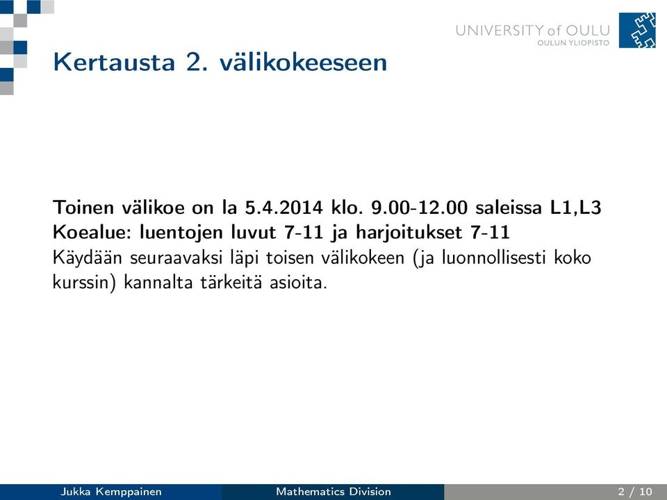 Käydään seuraavaksi läpi toisen välikokeen (ja luonnollisesti koko