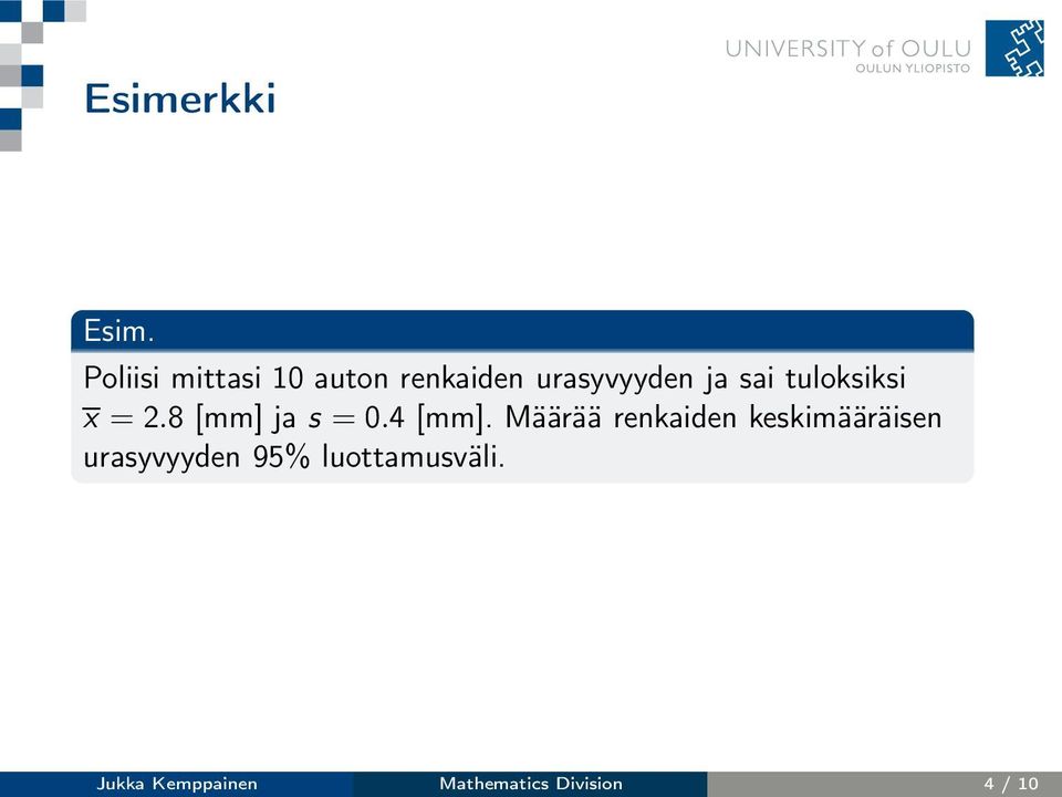 tuloksiksi x = 2.8 [mm] ja s = 0.4 [mm].