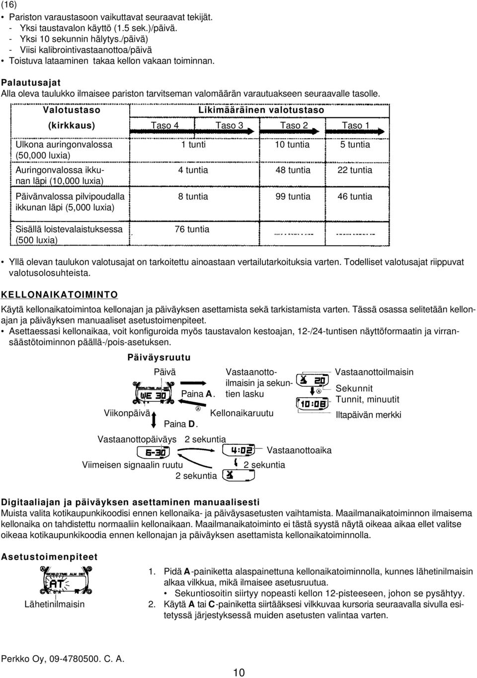 Palautusajat Alla oleva taulukko ilmaisee pariston tarvitseman valomäärän varautuakseen seuraavalle tasolle.