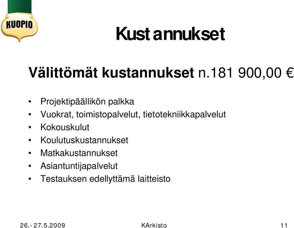 tietotekniikkapalvelut Kokouskulut Koulutuskustannukset