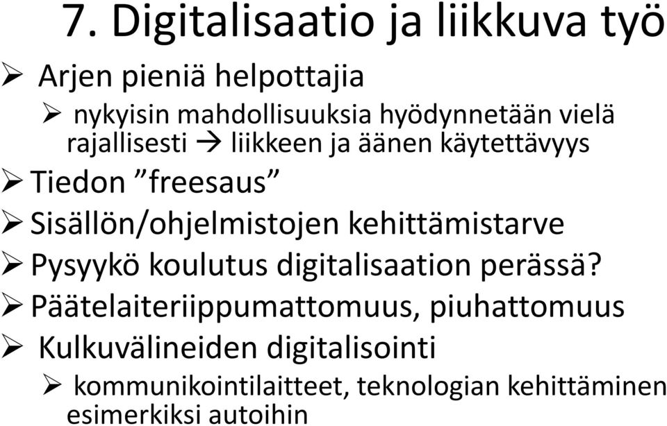Sisällön/ohjelmistojen kehittämistarve Pysyykö koulutus digitalisaation perässä?