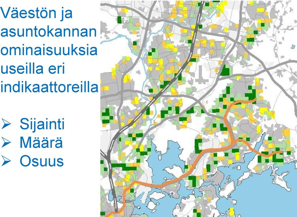 ominaisuuksia useilla