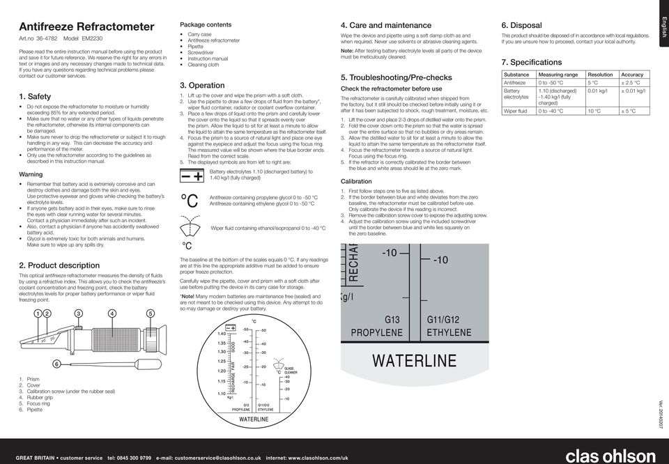 Safety Do not expose the refractometer to moisture or humidity exceeding 85% for any extended period.