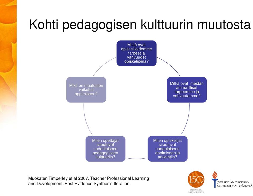 Miten opettajat sitoutuvat uudenlaiseen pedagogiseen kulttuuriin?