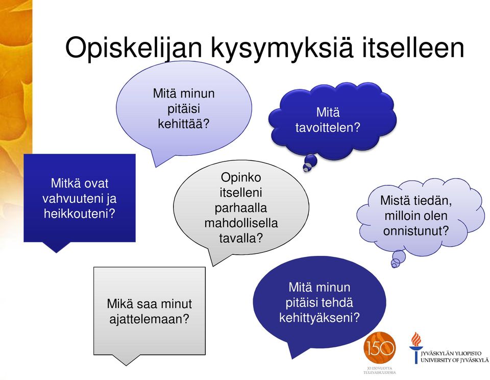 Opinko itselleni parhaalla mahdollisella tavalla?