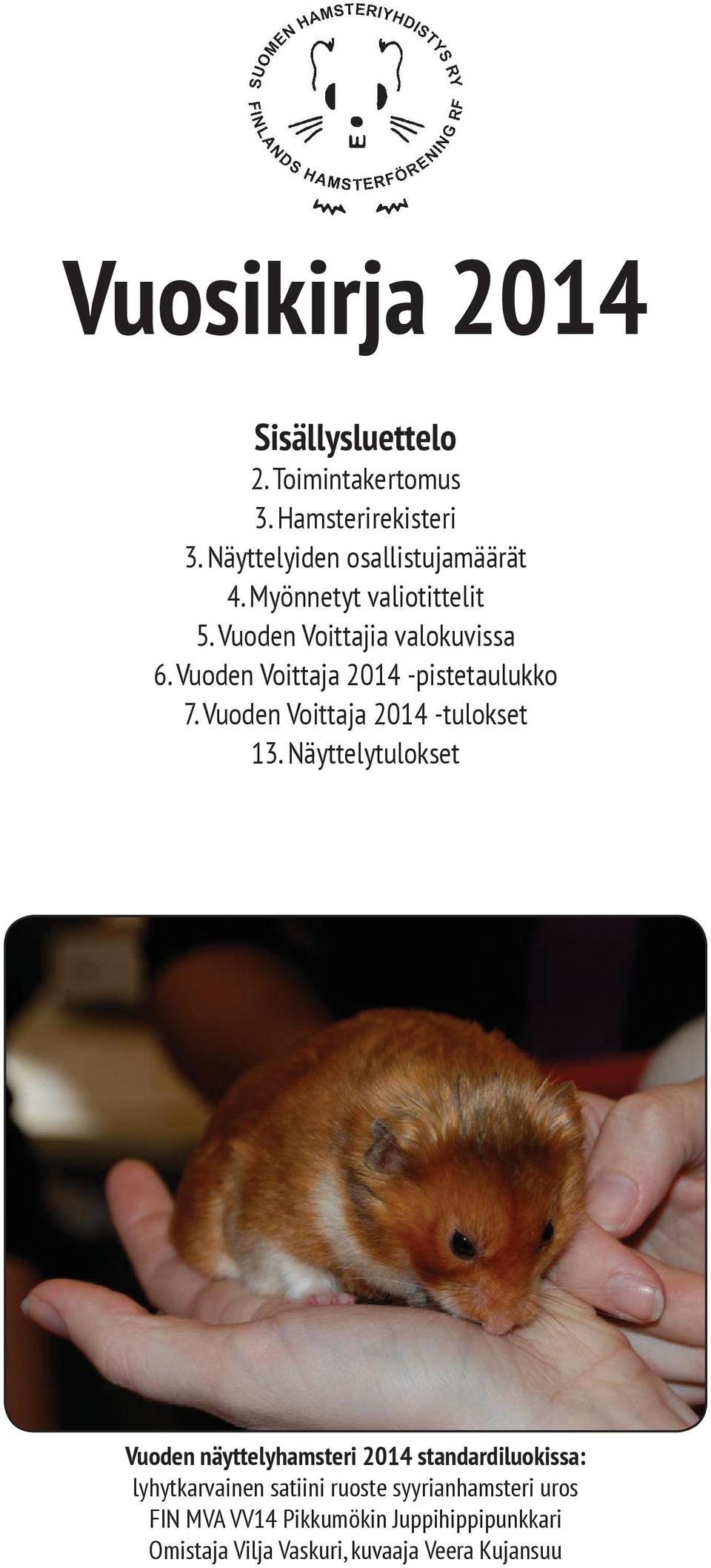 Vuoden Voittaja 2014 -tulokset 13.
