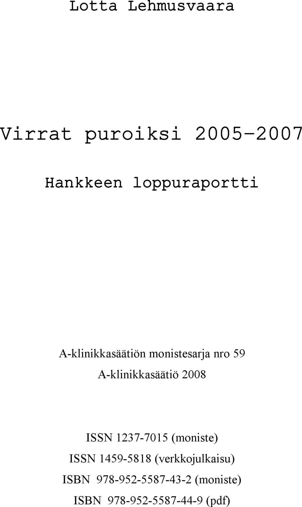 klinikkasäätiö 2008 ISSN 1237 7015 (moniste) ISSN 1459 5818