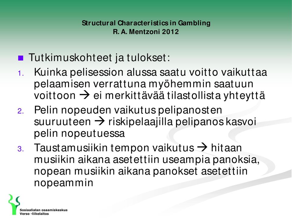 tilastollista yhteyttä 2.