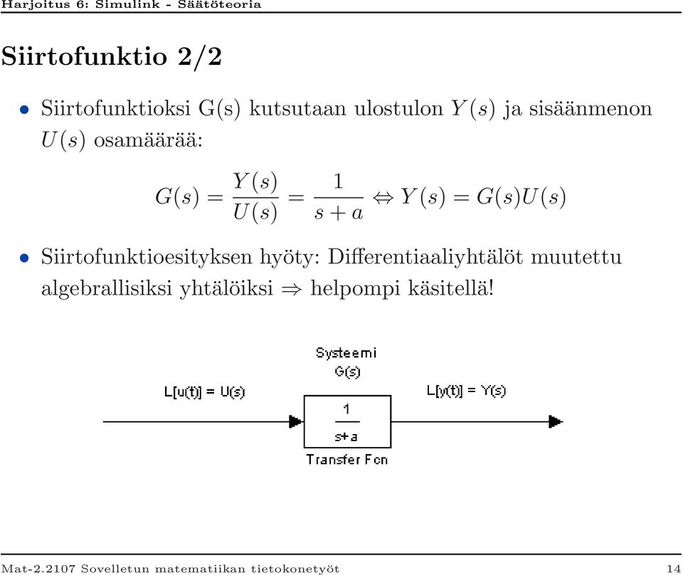 Siirtofunktioesityksen hyöty: Differentiaaliyhtälöt muutettu