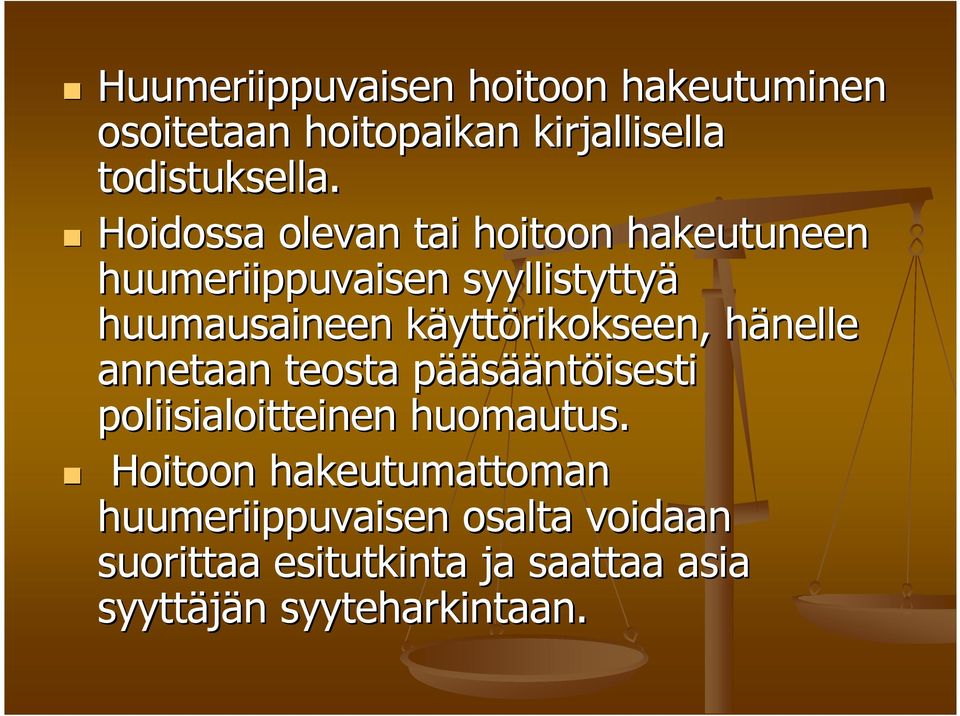 yttörikokseen, hänelle h annetaan teosta pääp ääsääntöisesti poliisialoitteinen huomautus.