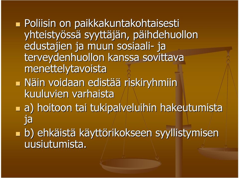 menettelytavoista Näin voidaan edistää riskiryhmiin kuuluvien varhaista a)