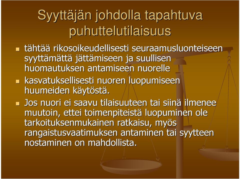 luopumiseen huumeiden käytk ytöstä.