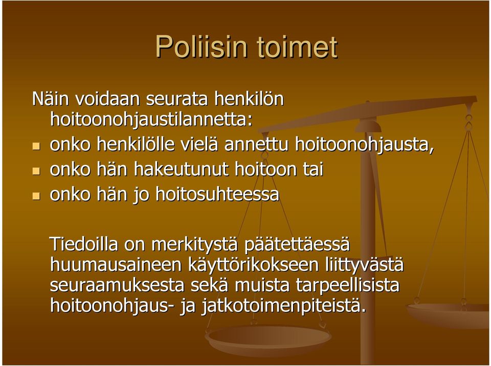 hoitosuhteessa Tiedoilla on merkitystä päätettäessä huumausaineen käyttk yttörikokseen