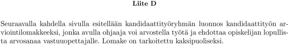 arviointilomakkeeksi, jonka avulla ohjaaja voi arvostella työtä