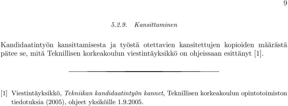 viestintäyksikkö on ohjeissaan esittänyt [1].