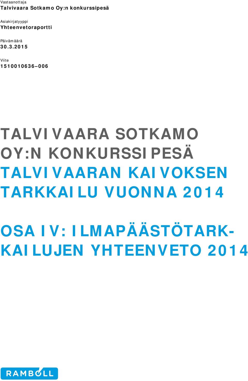 .3.2015 Viite 1510010636 006 TALVIVAARA SOTKAMO OY:N