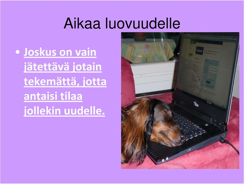 tekemättä, jotta antaisi