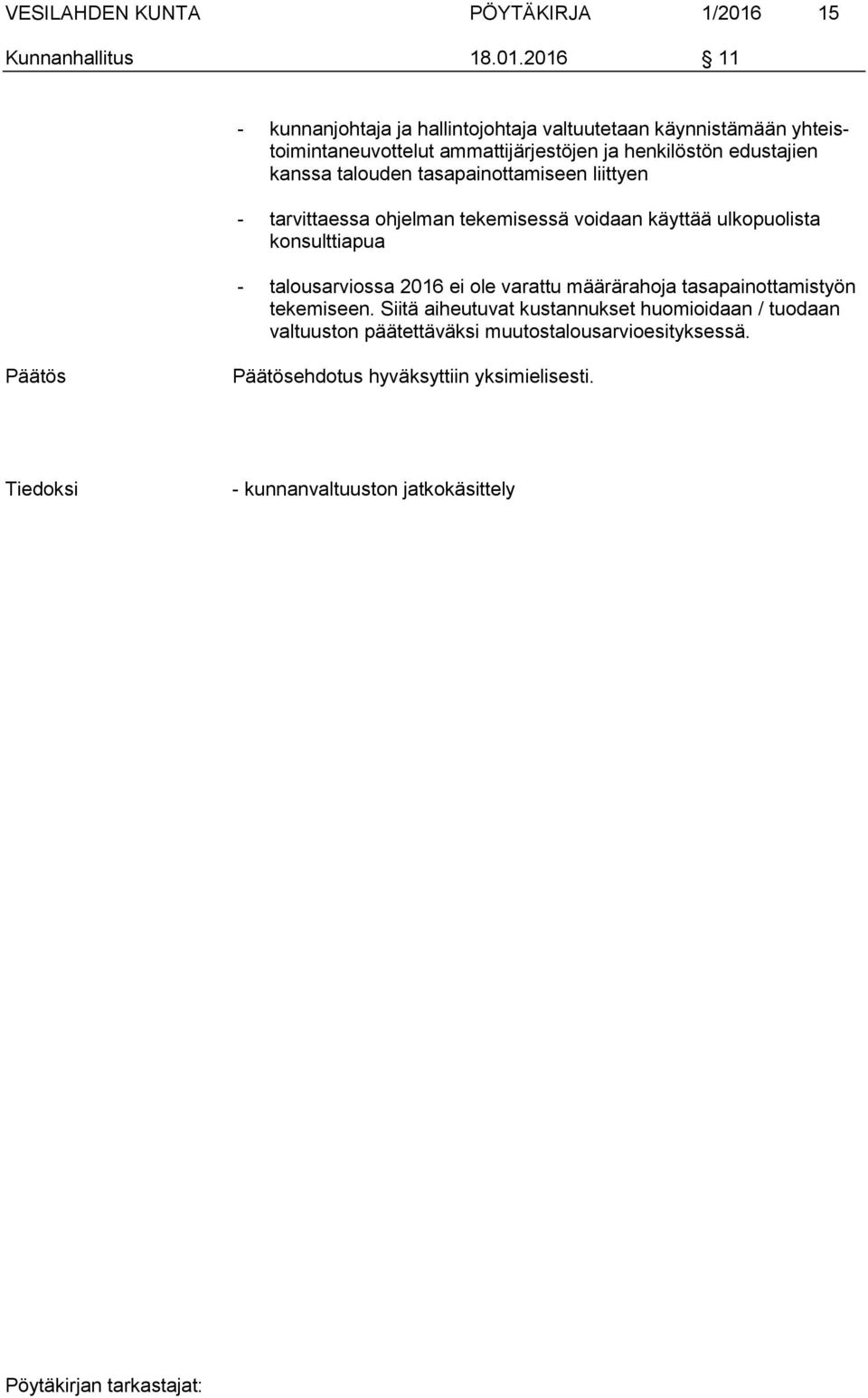 2016 11 - kunnanjohtaja ja hallintojohtaja valtuutetaan käynnistämään yhteistoimintaneuvottelut ammattijärjestöjen ja henkilöstön edustajien kanssa