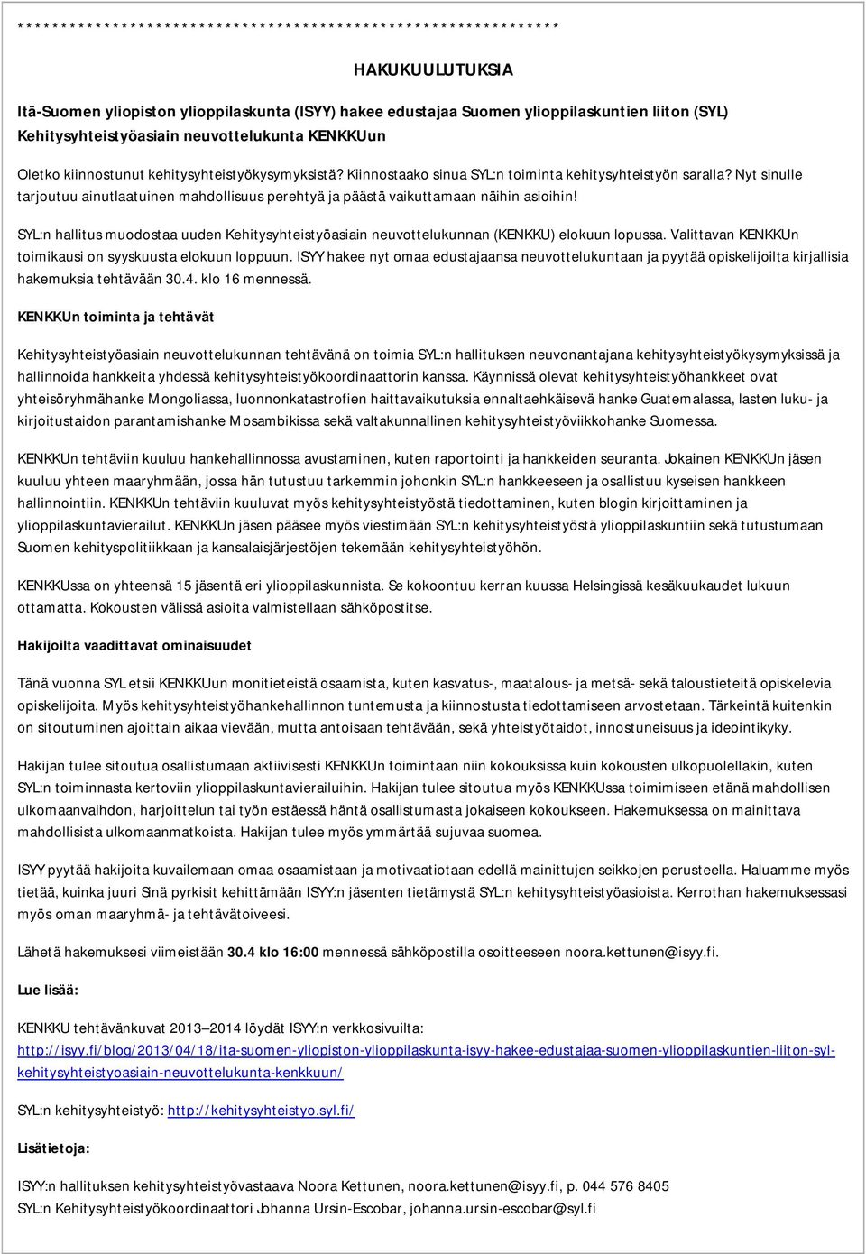 SYL:n hallitus muodostaa uuden Kehitysyhteistyöasiain neuvottelukunnan (KENKKU) elokuun lopussa. Valittavan KENKKUn toimikausi on syyskuusta elokuun loppuun.