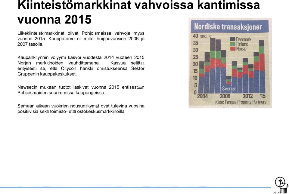 Kaupankäynnin volyymi kasvoi vuodesta 2014 vuoteen 2015 Norjan markkinoiden vauhdittamana.