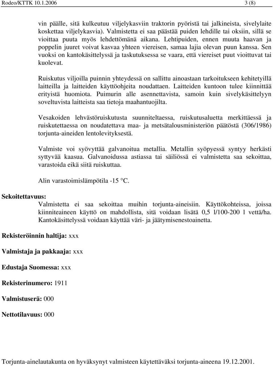 Lehtipuiden, ennen muuta haavan ja poppelin juuret voivat kasvaa yhteen viereisen, samaa lajia olevan puun kanssa.
