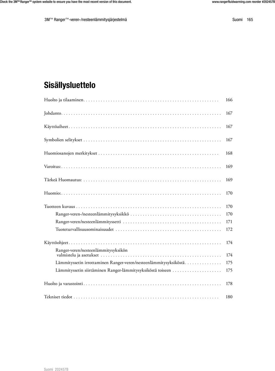 Ranger-veren/nesteenlämmityssetti 171 Tuoteturvallisuusominaisuudet 172 Käyttöohjeet 174 Ranger-veren/nesteenlämmitysyksikön valmistelu ja asetukset 174