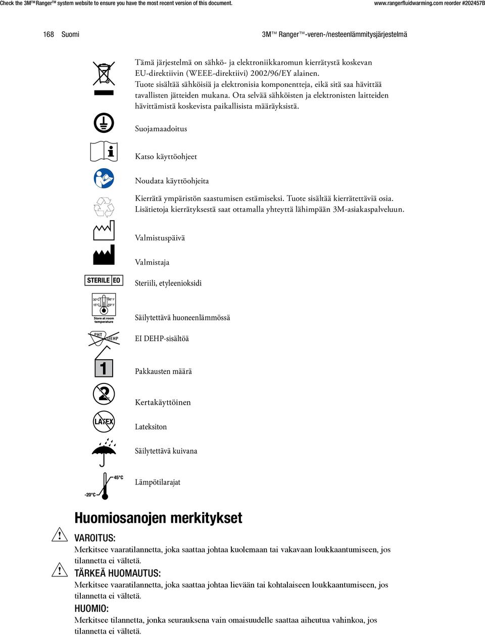 Ota selvää sähköisten ja elektronisten laitteiden hävittämistä koskevista paikallisista määräyksistä.